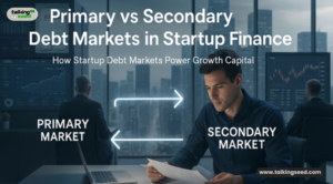 Banner Image - Primary vs Secondary Debt in Startup Finance